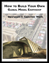 How to Build a Global Model Earthship Operation II: Concrete Work - Michael Reynolds