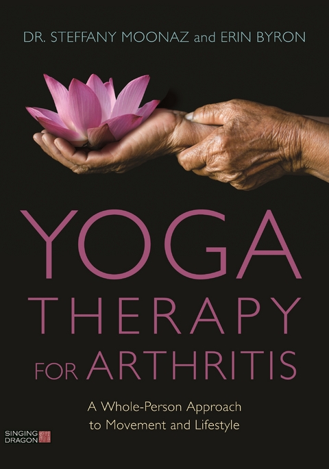 Yoga Therapy for Arthritis - Dr Steffany Moonaz, Erin Byron