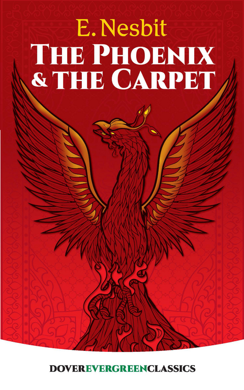 Phoenix and the Carpet -  E. NESBIT