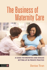 Business of Maternity Care -  Denise Tiran