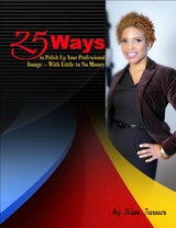 25 Ways to Polish Up Your Professional Image -- With Little to No Money -  Kim Turner