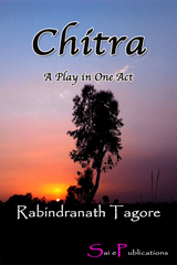 Chitra: A Play in One Act - Rabindranath Tagore