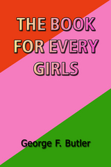 Book for Every Girls -  George F. Butler