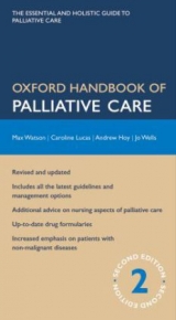 Oxford Handbook of Palliative Care - Watson, Max; Lucas, Caroline; Hoy, Andrew; Wells, Jo