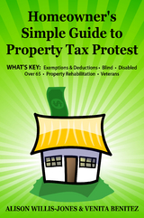 Homeowner's Simple  Guide to Property Tax Protest -  Venita Benitez,  Alison Willis-Jones