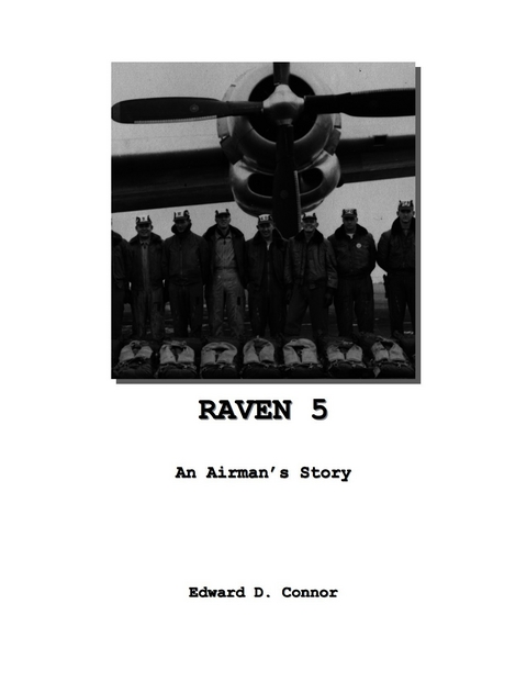 Raven 5: An Airman's Story -  Edward D. Connor