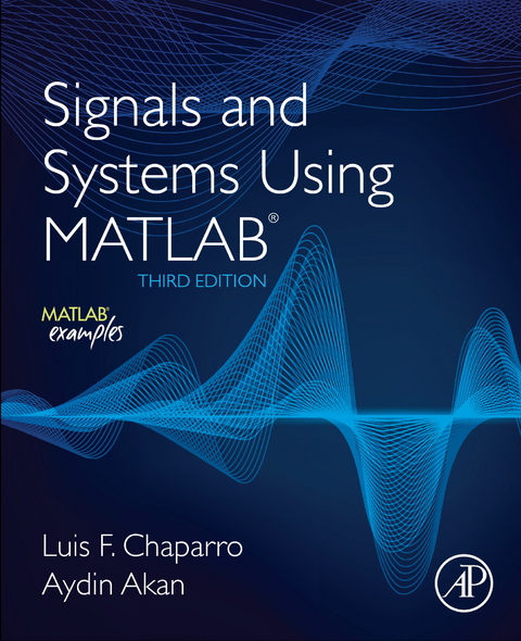 Signals and Systems Using MATLAB -  Aydin Akan,  Luis F. Chaparro