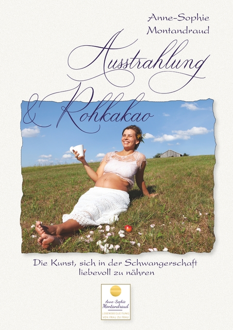 Ausstrahlung & Rohkakao - Anne-Sophie Montandraud