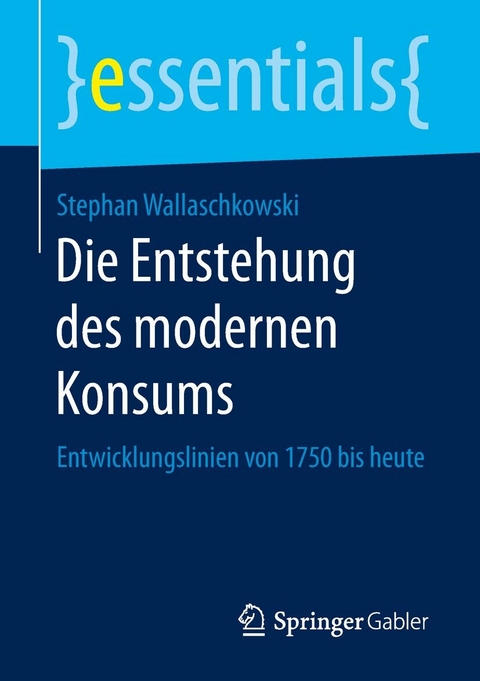 Die Entstehung des modernen Konsums - Stephan Wallaschkowski