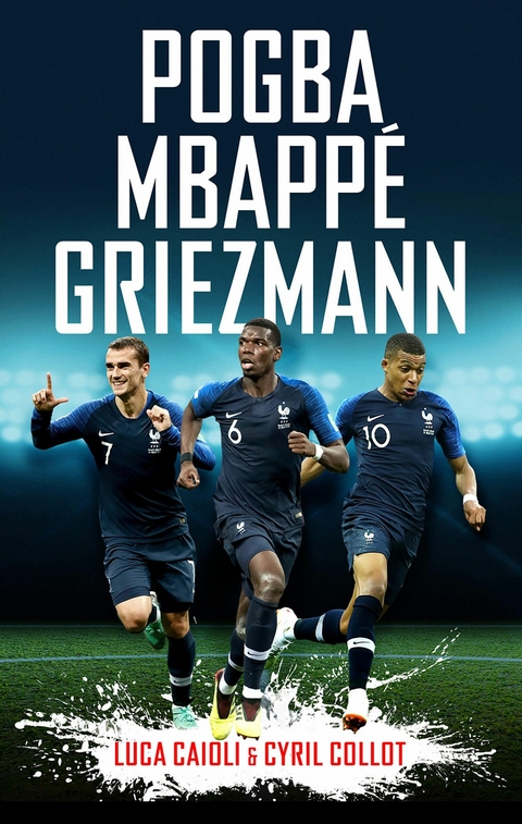 Pogba, Mbappé, Griezmann -  Cyril Collot,  Luca Caioli