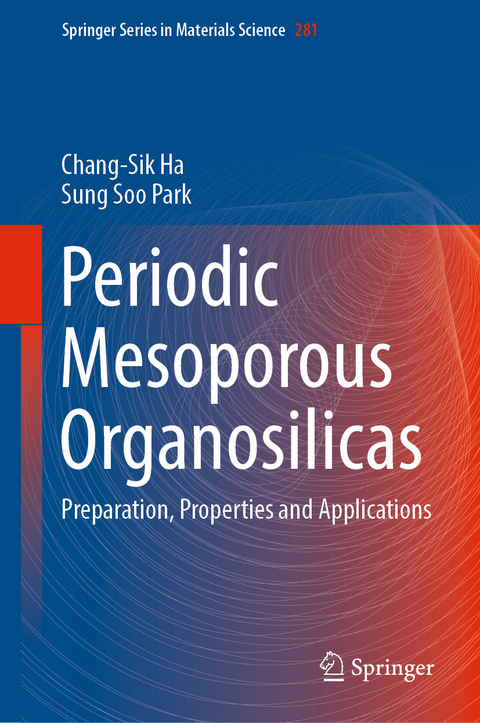 Periodic Mesoporous Organosilicas - Chang-Sik Ha, Sung Soo Park