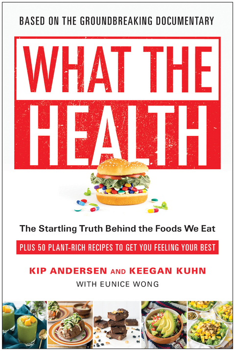 What the Health -  Kip Andersen,  Keegan Kuhn,  Eunice Wong