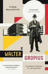 Walter Gropius -  Fiona MacCarthy