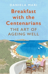 Breakfast with the Centenarians -  Daniela Mari