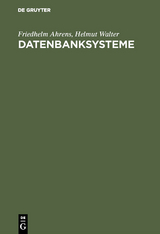 Datenbanksysteme -  Friedhelm Ahrens,  Helmut Walter