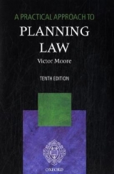 A Practical Approach to Planning Law - Moore, Victor