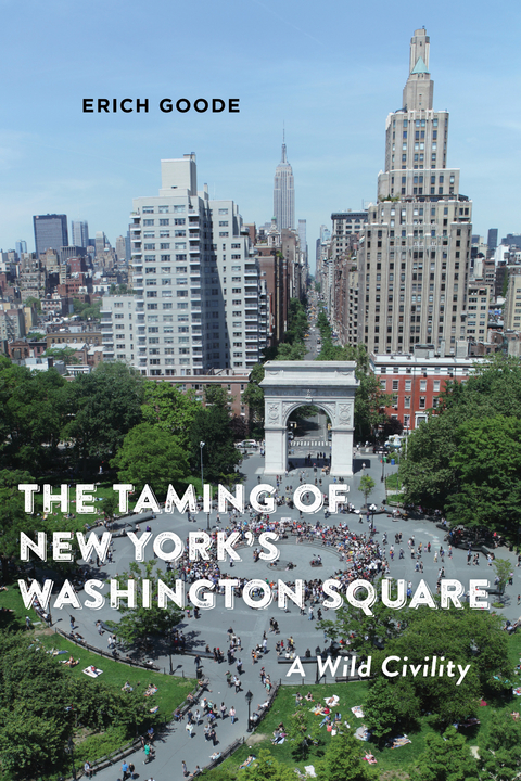 The Taming of New York's Washington Square - Erich Goode