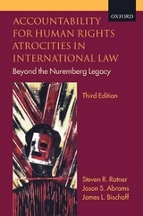 Accountability for Human Rights Atrocities in International Law - Ratner, Steven R.; Abrams, Jason S.; Bischoff, James L.