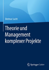 Theorie und Management komplexer Projekte - Dietmar Lucht