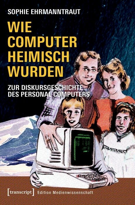 Wie Computer heimisch wurden - Sophie Ehrmanntraut