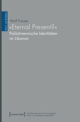 »Eternal Present?« - Palästinensische Identitäten im Libanon - Wulf Frauen