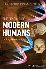 The Origins of Modern Humans - Fred H. Smith, James C. Ahern