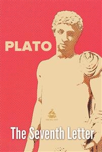 The Seventh Letter -  Plato