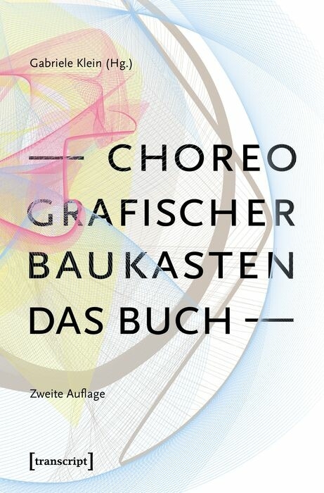 Choreografischer Baukasten. Das Buch (2. Aufl.) - 