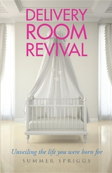 Delivery Room Revival - Summer Spriggs