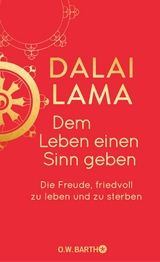 Dem Leben einen Sinn geben -  Dalai Lama