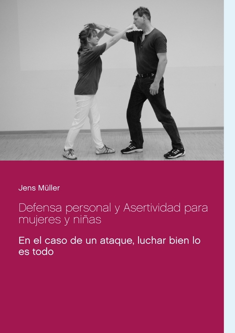 Defensa personal y Asertividad para mujeres y niñas - Jens Müller