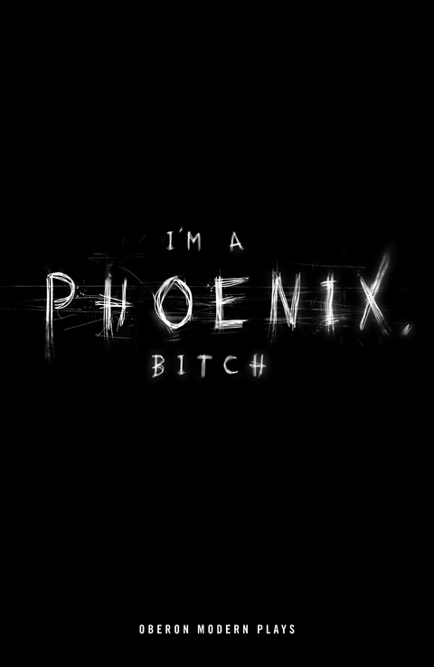 I'm a Phoenix, Bitch -  Bryony Kimmings