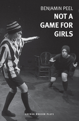 Not A Game For Girls -  Benjamin Peel