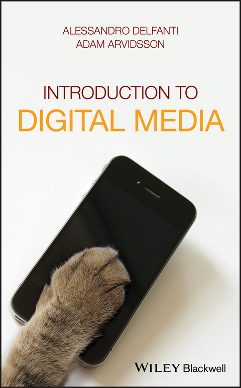 Introduction to Digital Media - Alessandro Delfanti, Adam Arvidsson