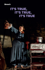 It's True, It's True, It's True -  Breach Theatre