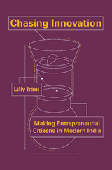 Chasing Innovation -  Lilly Irani