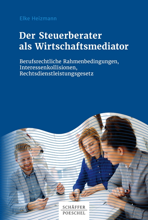 Der Steuerberater als Wirtschaftsmediator - Elke Heizmann