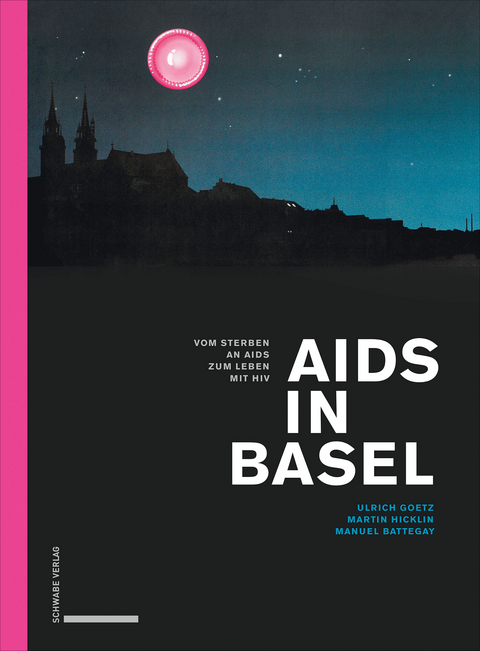 Aids in Basel - Ulrich Goetz, Martin Hicklin, Manuel Battegay