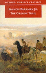 The Oregon Trail - Parkman, Francis