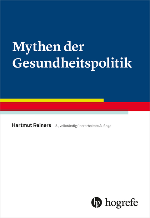 Mythen der Gesundheitspolitik - Hartmut Reiners