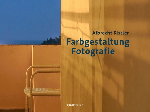 Farbgestaltung Fotografie - Albrecht Rissler