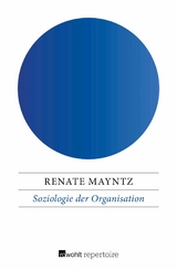 Soziologie der Organisation -  Renate Mayntz