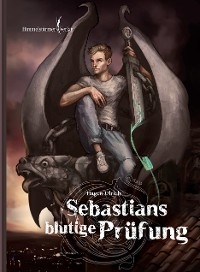 Sebastians blutige Prüfung - Hagen Ulrich