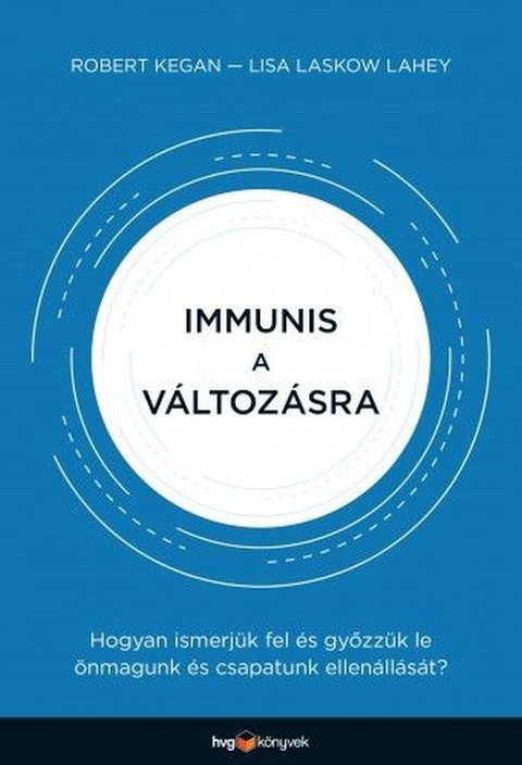 Immunis a változásra -  Robert Kegan