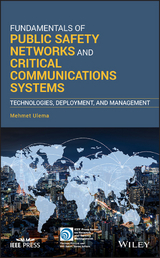 Fundamentals of Public Safety Networks and Critical Communications Systems -  Mehmet Ulema