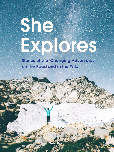 She Explores - Gale Straub