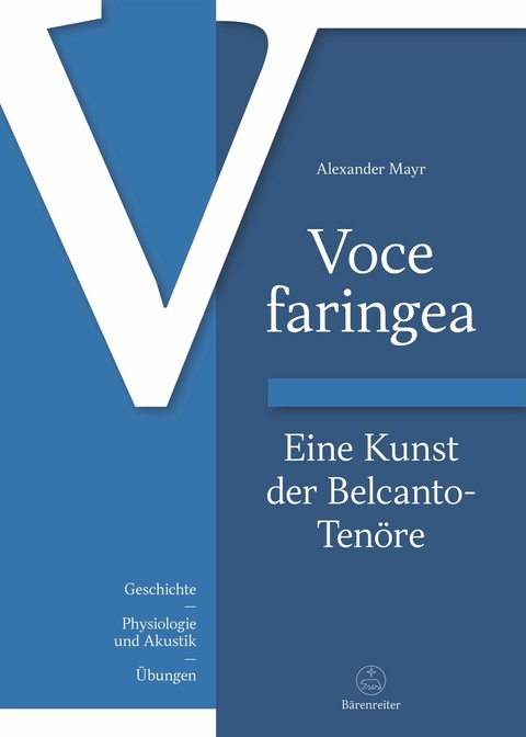 Voce faringea: Eine Kunst der Belcanto-Tenöre -  Alexander Mayr