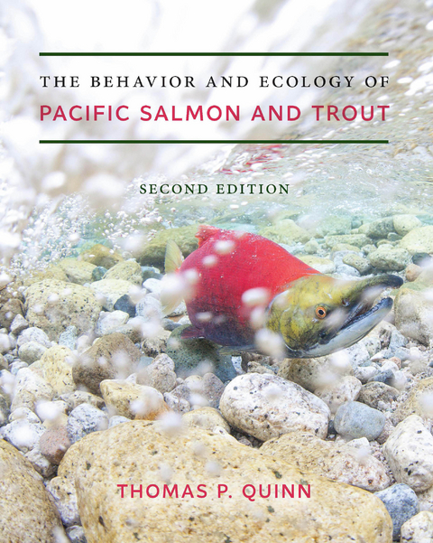 The Behavior and Ecology of Pacific Salmon and Trout - Thomas P. Quinn