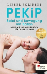 PEKiP: Spiel und Bewegung mit Babys -  Liesel Polinski