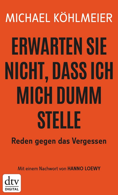 Erwarten Sie nicht, dass ich mich dumm stelle -  Michael Köhlmeier